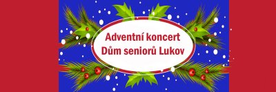 11.prosince – Adventní koncert – Dům seniorů Lukov