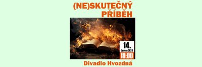 14.června – Muzikál Miroslava Hromádky “(NE)SKUTEČNÝ PŘÍBĚH” – Divadlo Hvozdná
